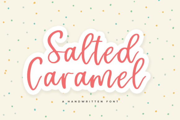Salted Caramel: The Handwritten Font for Marketers